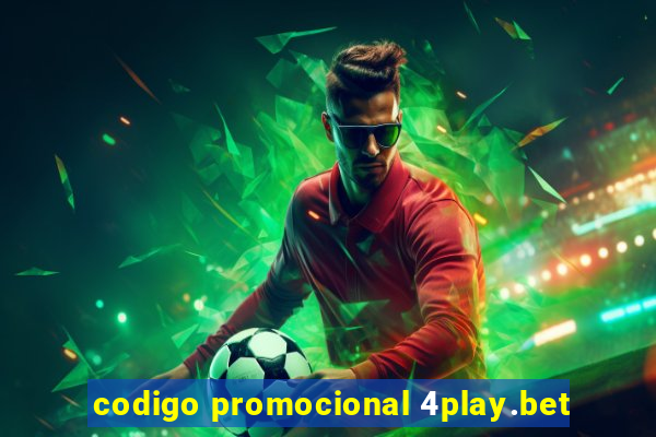 codigo promocional 4play.bet